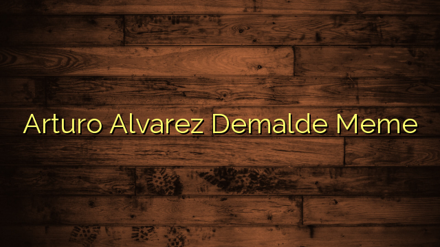 Arturo Alvarez Demalde Meme