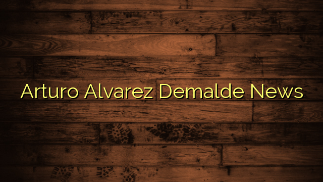 Arturo Alvarez Demalde News